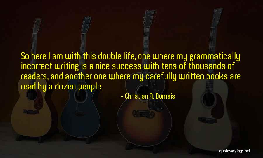 Grammatically Incorrect Quotes By Christian A. Dumais