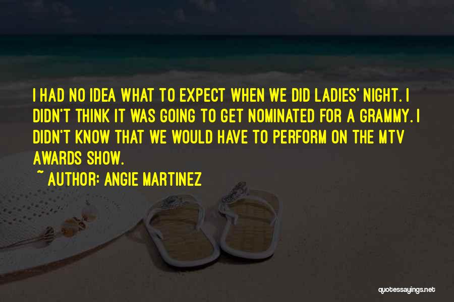 Grammy-grandma Quotes By Angie Martinez