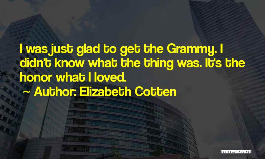 Grammy-grandma Quotes By Elizabeth Cotten