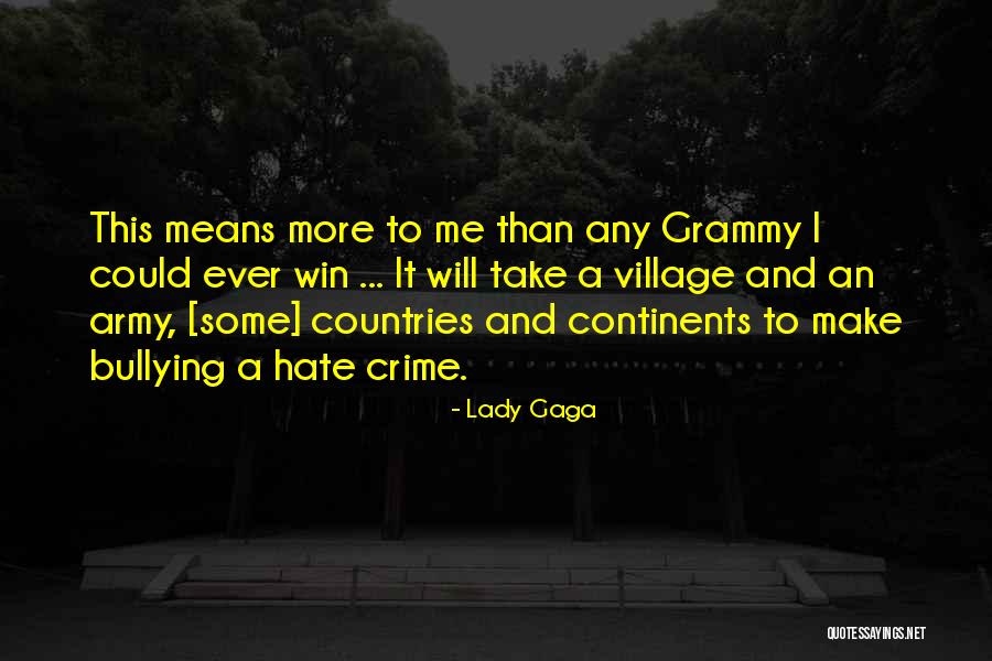 Grammy Means Quotes By Lady Gaga Grammy Means Quotes By Lady Gaga