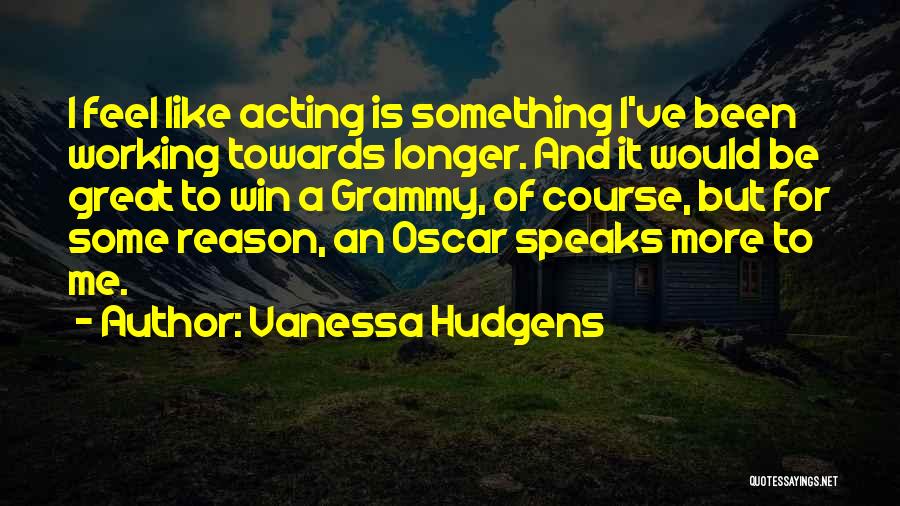 Grammy Quotes By Vanessa Hudgens