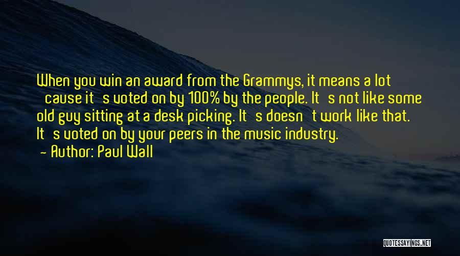 Grammys Quotes By Paul Wall