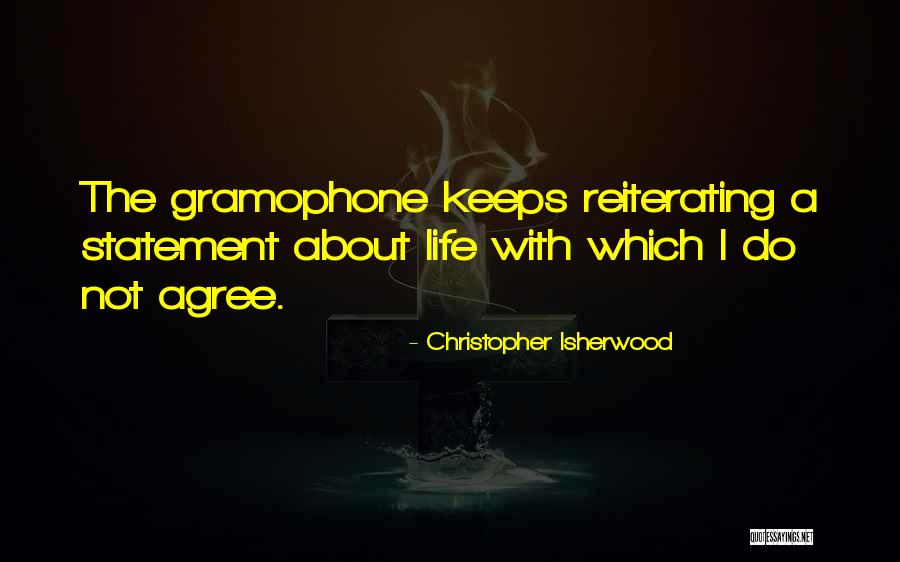 Gramophone Quotes By Christopher Isherwood Gramophone Quotes By Christopher Isherwood