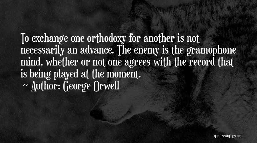 Gramophone Record Quotes By George Orwell