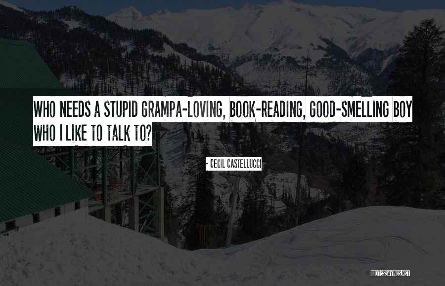 Grampa Quotes By Cecil Castellucci Grampa Quotes By Cecil Castellucci