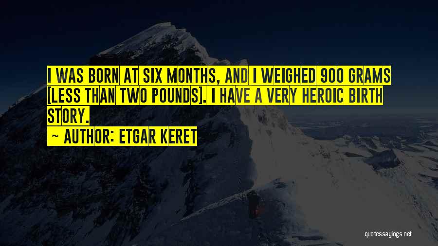 Grams Quotes By Etgar Keret
