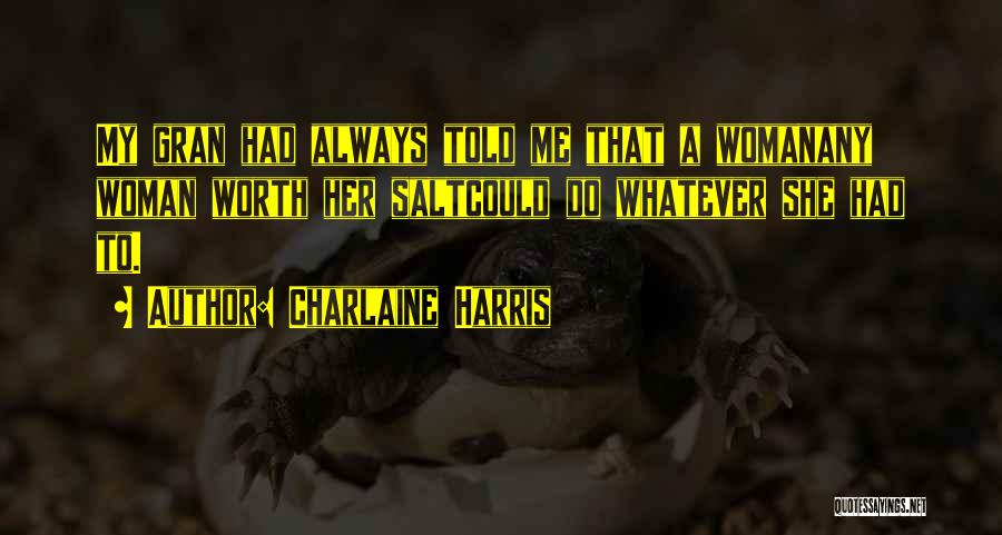 Gran Quotes By Charlaine Harris