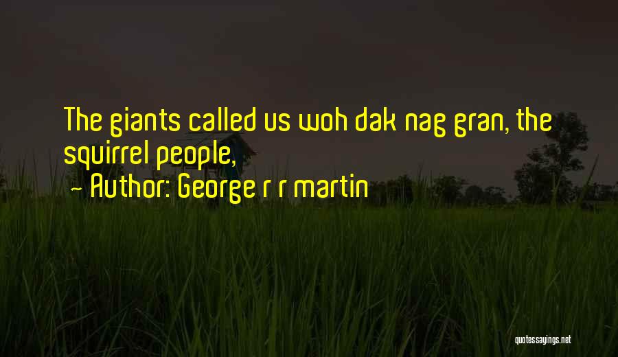 Gran Quotes By George R R Martin