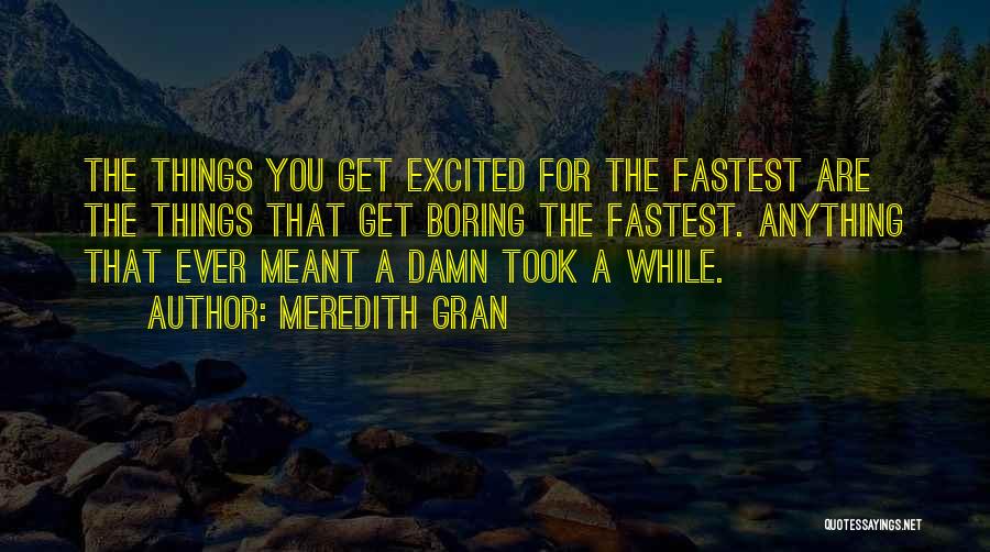 Gran Quotes By Meredith Gran