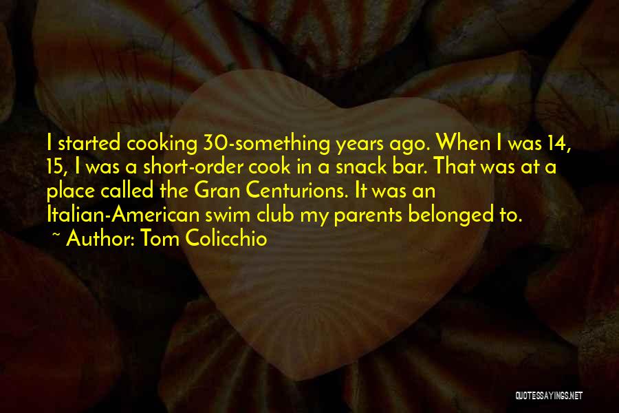 Gran Quotes By Tom Colicchio