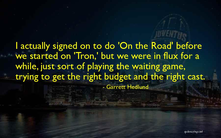 Granadas Fruit Quotes By Garrett Hedlund Granadas Fruit Quotes By Garrett Hedlund