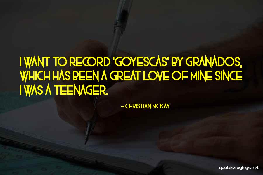 Granados Goyescas Quotes By Christian McKay Granados Goyescas Quotes By Christian McKay