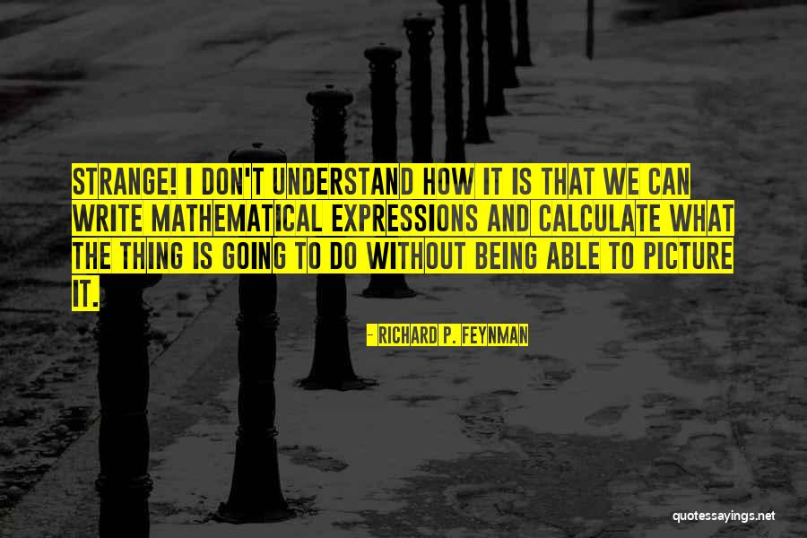 Granados Music Quotes By Richard P. Feynman Granados Music Quotes By Richard P. Feynman