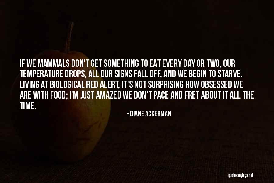 Granaio Restaurant Quotes By Diane Ackerman Granaio Restaurant Quotes By Diane Ackerman