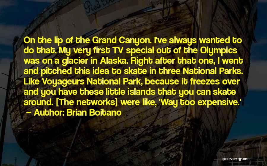 Grand Canyon National Park Quotes By Brian Boitano