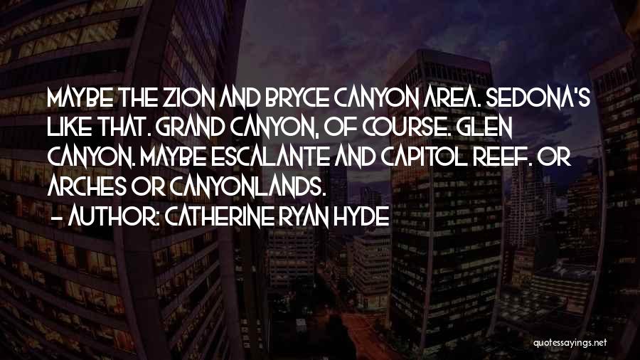 Grand Canyon Quotes By Catherine Ryan Hyde