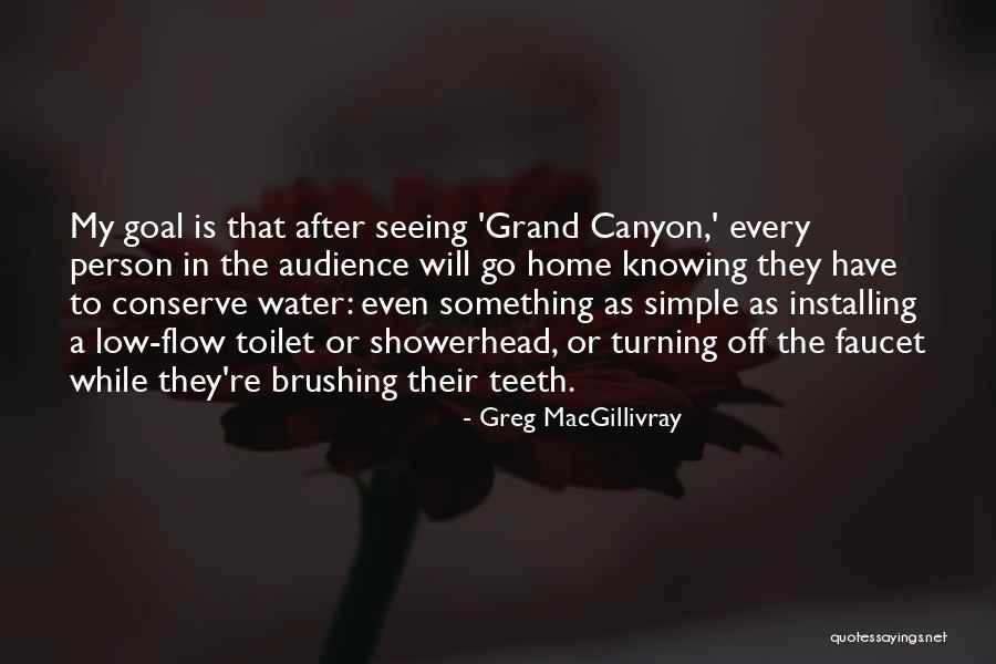 Grand Canyon Quotes By Greg MacGillivray