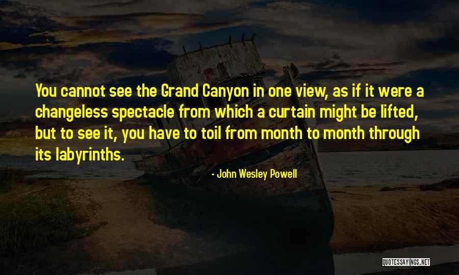 Grand Canyon Quotes By John Wesley Powell