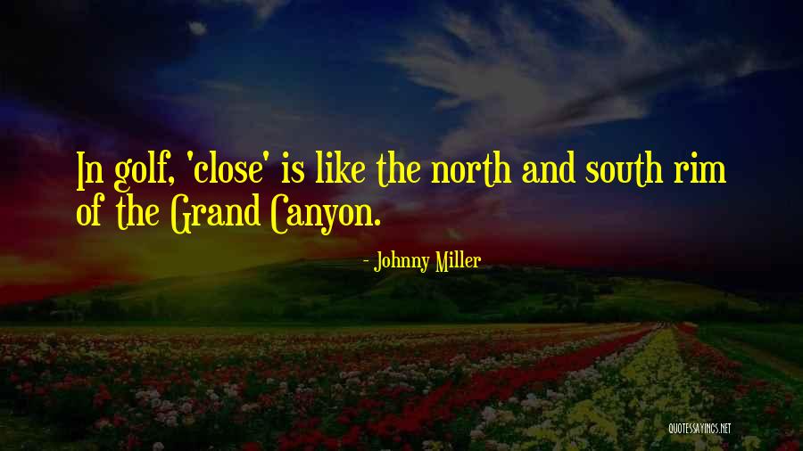 Grand Canyon Quotes By Johnny Miller