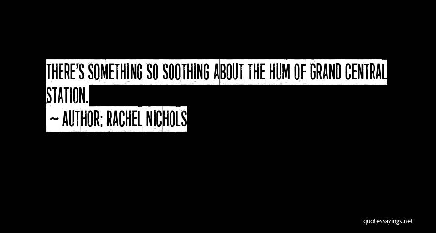 Grand Central Station Quotes By Rachel Nichols