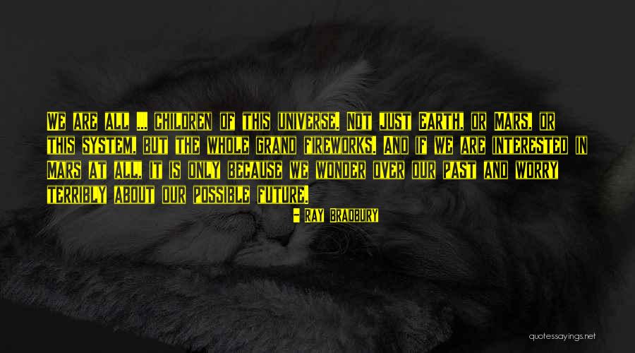 Grand Children Quotes By Ray Bradbury Grand Children Quotes By Ray Bradbury