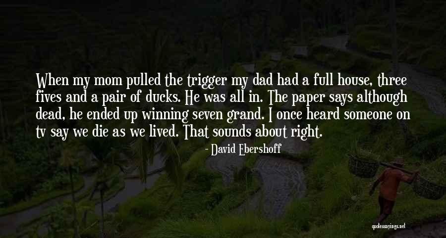 Grand Dad Quotes By David Ebershoff