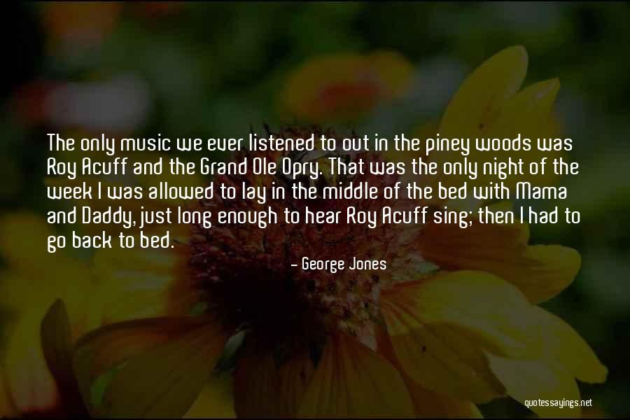 Grand Daddy Quotes By George Jones Grand Daddy Quotes By George Jones