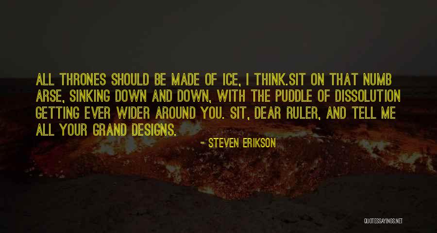 Grand Designs Quotes By Steven Erikson