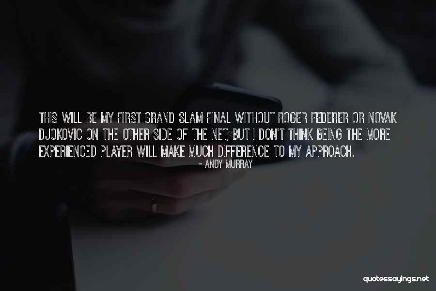 Grand Final Quotes By Andy Murray