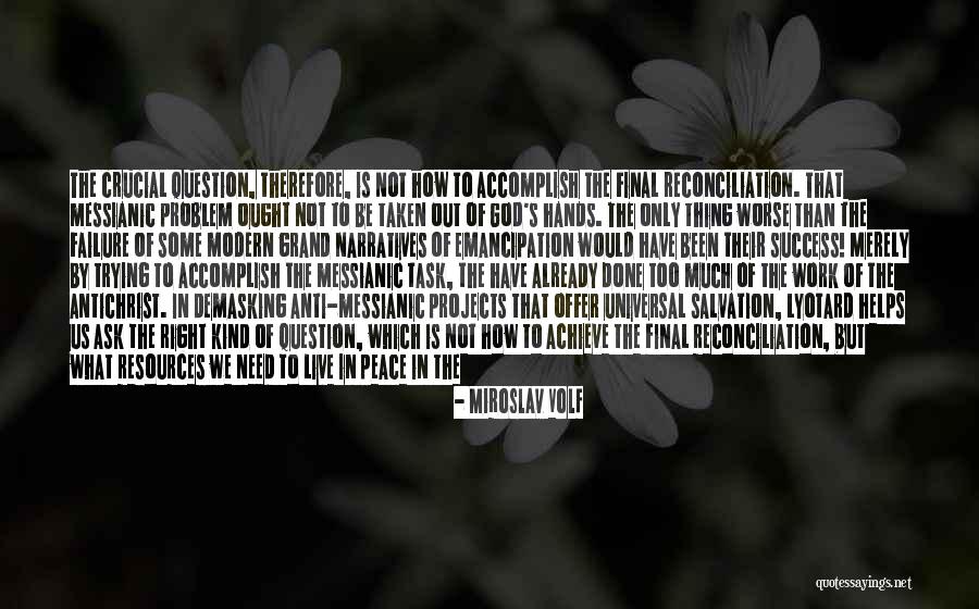 Grand Final Quotes By Miroslav Volf