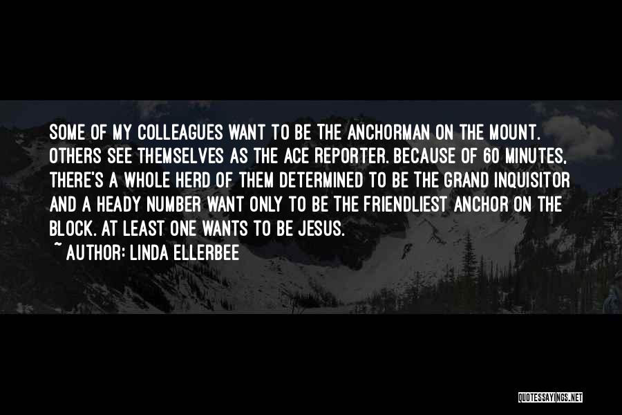 Grand Inquisitor Quotes By Linda Ellerbee