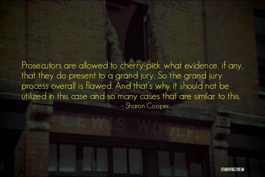 Grand Jury Quotes By Sharon Cooper