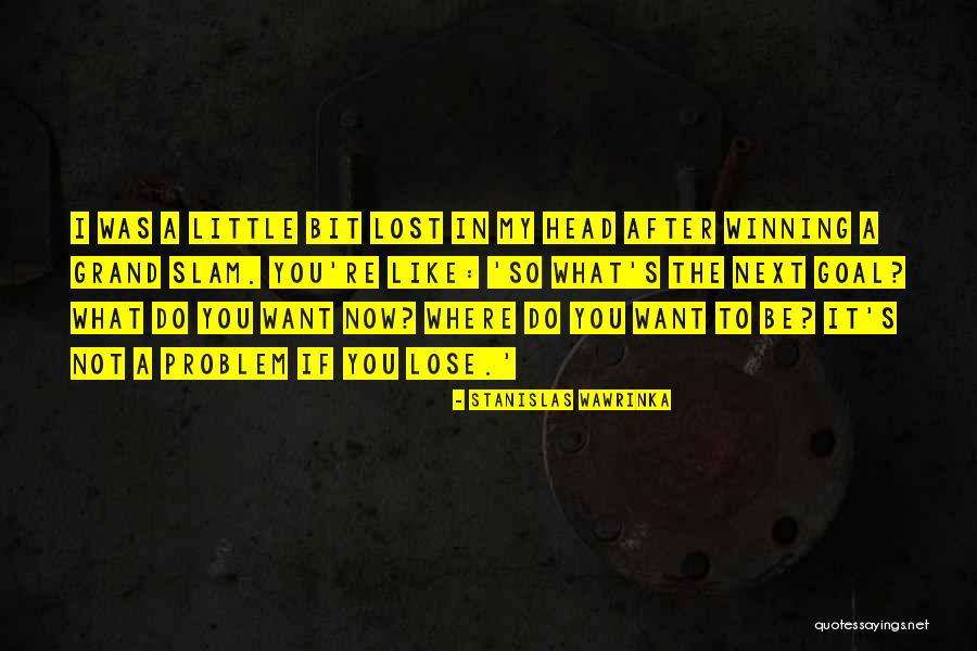 Grand Little Quotes By Stanislas Wawrinka Grand Little Quotes By Stanislas Wawrinka