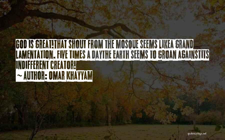 Grand Mosque Quotes By Omar Khayyam