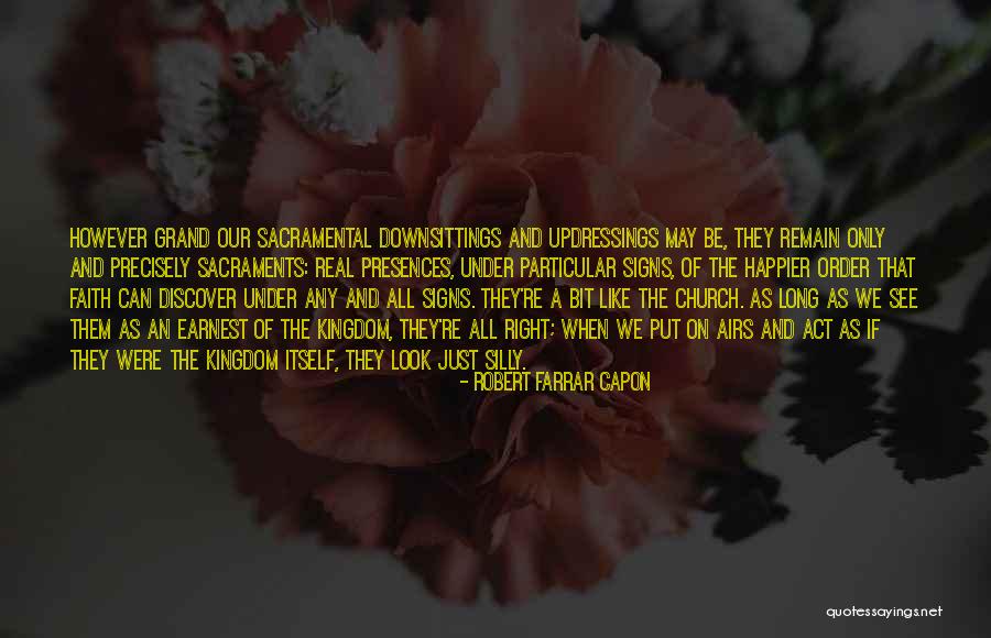 Grand Order Quotes By Robert Farrar Capon Grand Order Quotes By Robert Farrar Capon