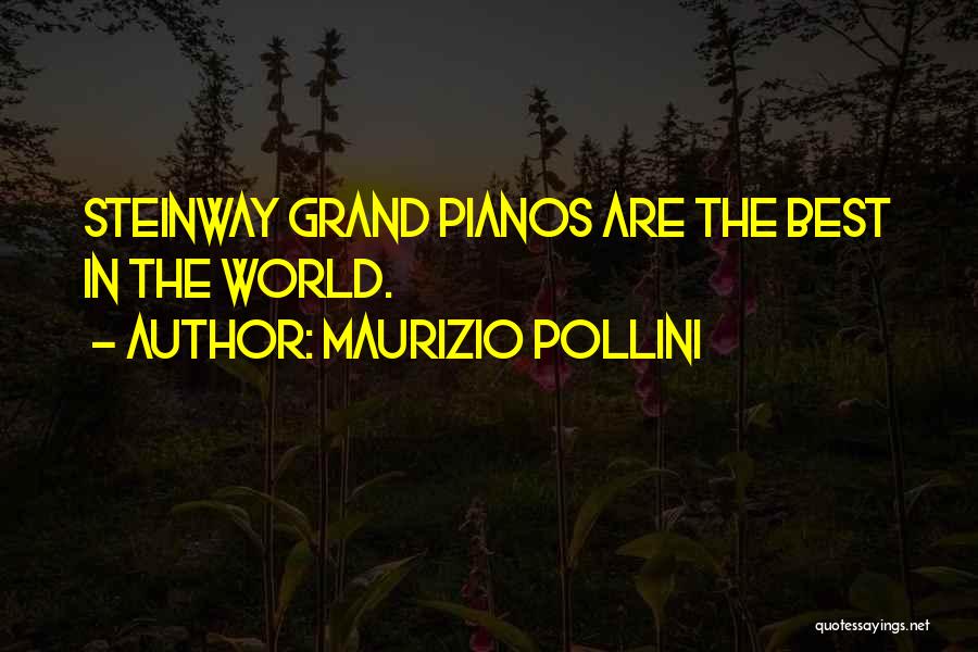 Grand Pianos Quotes By Maurizio Pollini