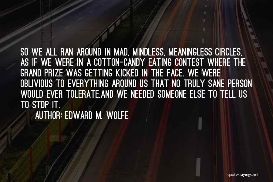 Grand Prize Quotes By Edward M. Wolfe