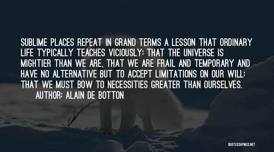 Grand Quotes By Alain De Botton