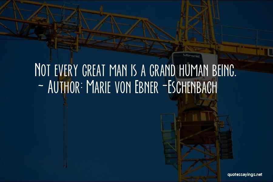 Grand Quotes By Marie Von Ebner-Eschenbach