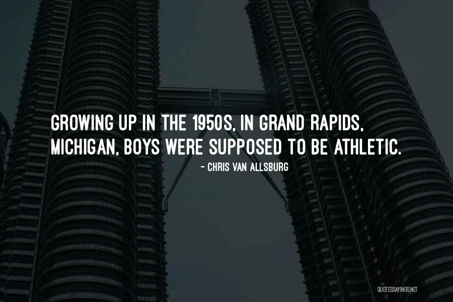 Grand Rapids Quotes By Chris Van Allsburg Grand Rapids Quotes By Chris Van Allsburg