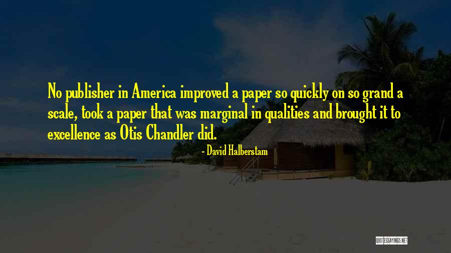 Grand Scale Quotes By David Halberstam Grand Scale Quotes By David Halberstam