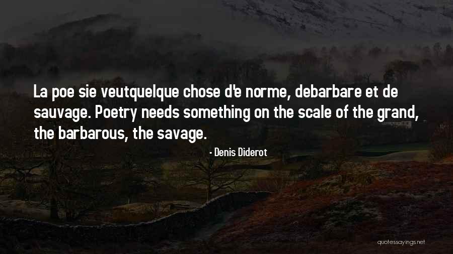 Grand Scale Quotes By Denis Diderot Grand Scale Quotes By Denis Diderot
