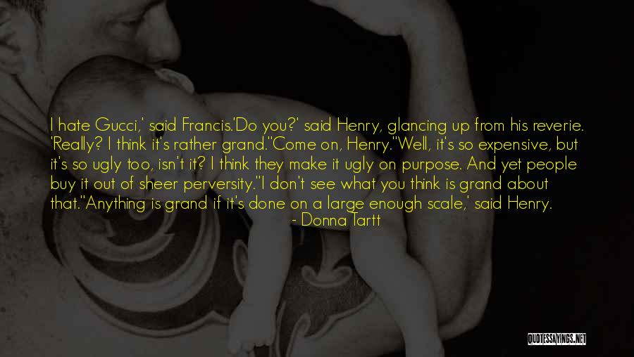 Grand Scale Quotes By Donna Tartt Grand Scale Quotes By Donna Tartt