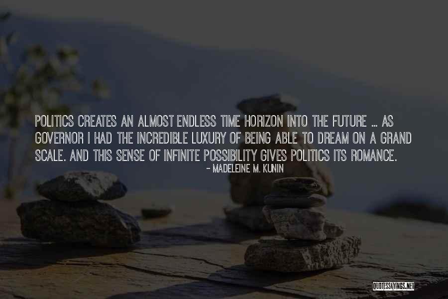 Grand Scale Quotes By Madeleine M. Kunin Grand Scale Quotes By Madeleine M. Kunin
