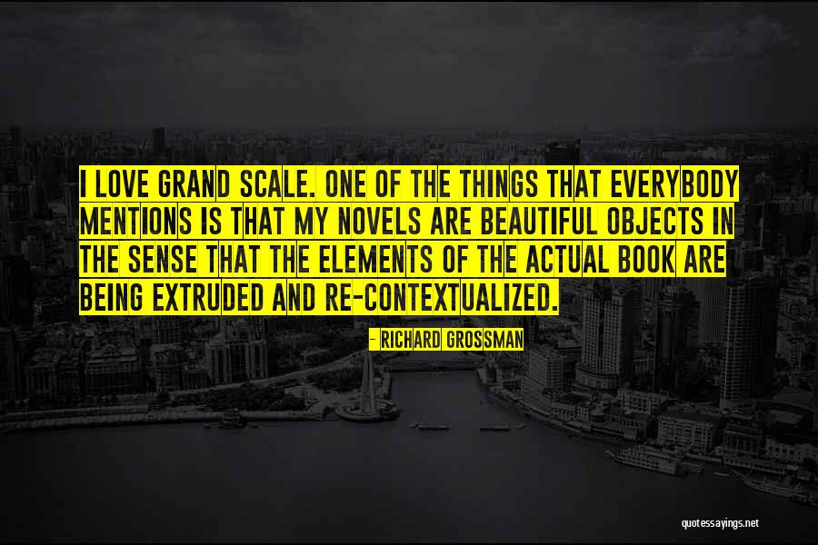 Grand Scale Quotes By Richard Grossman Grand Scale Quotes By Richard Grossman