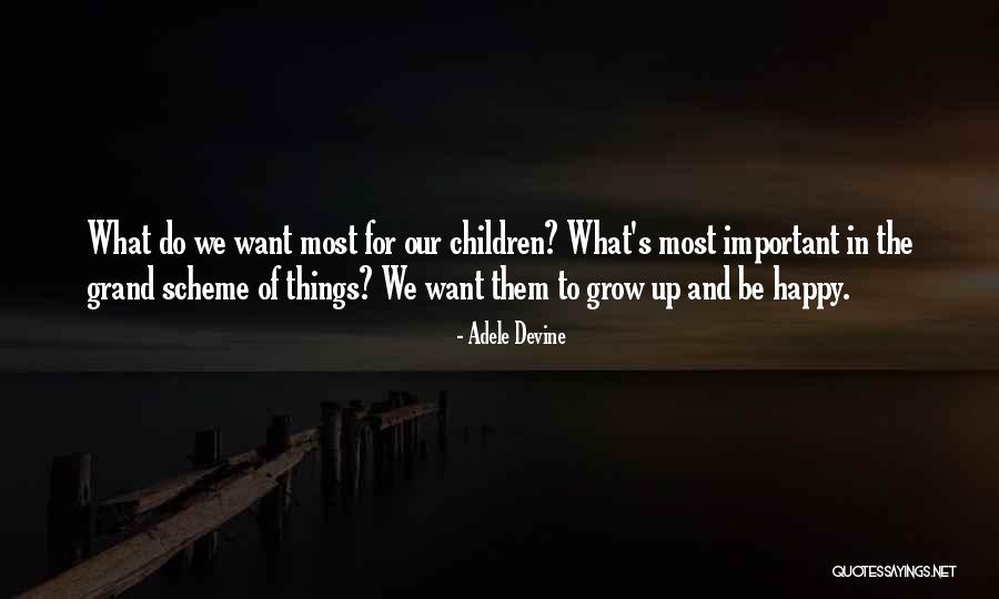 Grand Scheme Of Things Quotes By Adele Devine Grand Scheme Of Things Quotes By Adele Devine