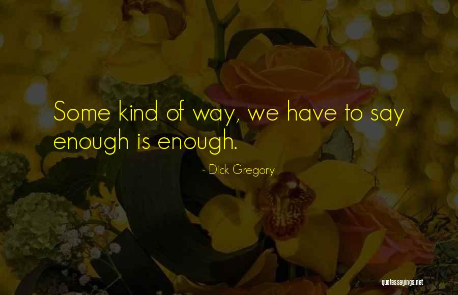 Grand Sirenis Quotes By Dick Gregory Grand Sirenis Quotes By Dick Gregory
