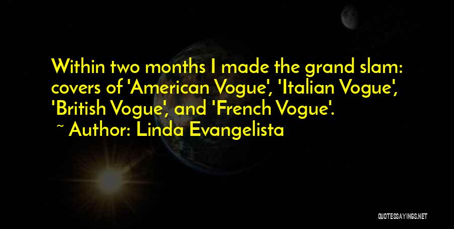 Grand Slam Quotes By Linda Evangelista
