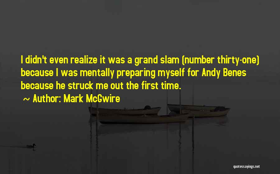 Grand Slam Quotes By Mark McGwire