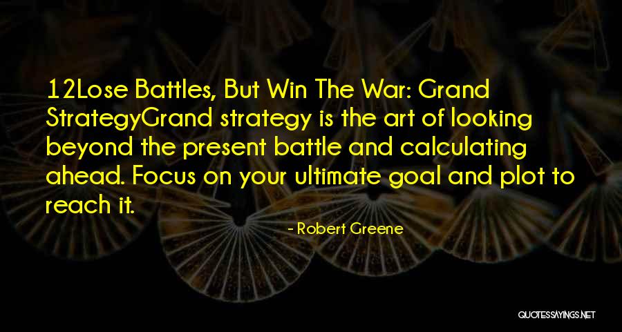 Grand Strategy Quotes By Robert Greene